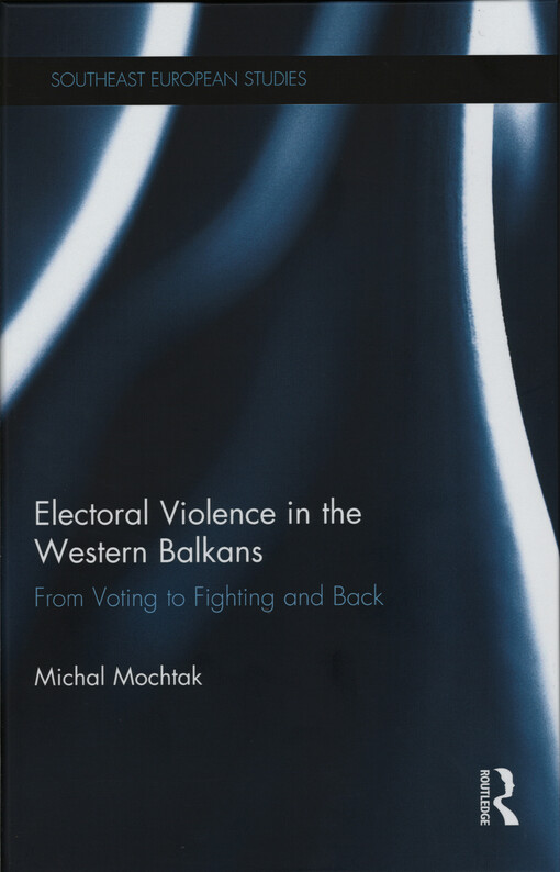 Electoral violence in the Western Balkans : from voting to fighting and back