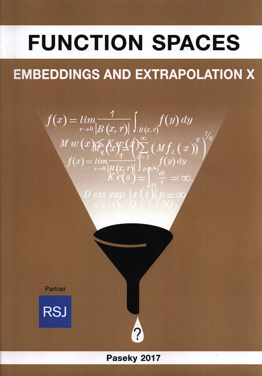 Function Spaces - Embeddings and Extrapolation X: lecture notes : Paseky Spring Schools in Analysis : Paseky nad Jizerou 2017