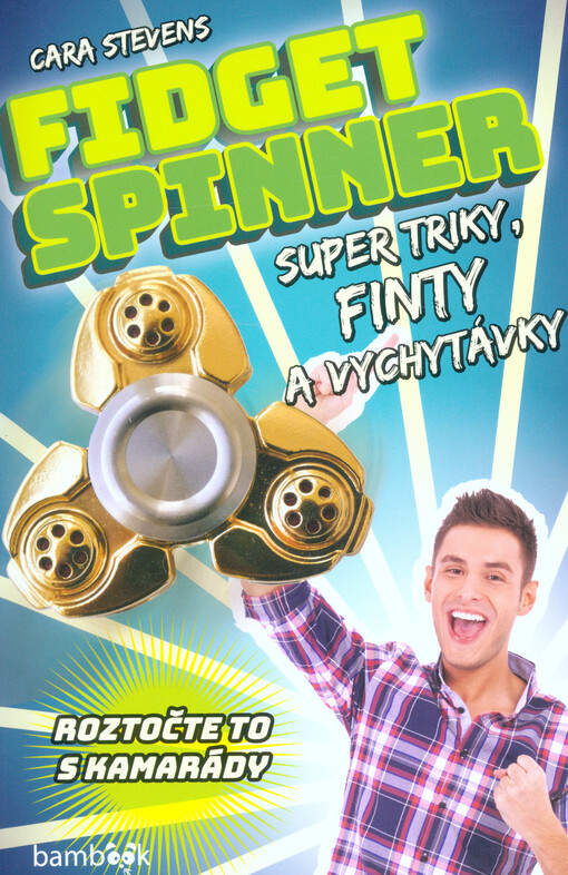 Fidget Spinner - Super triky, finty a vychytávky | Stevens Cara - e-kniha