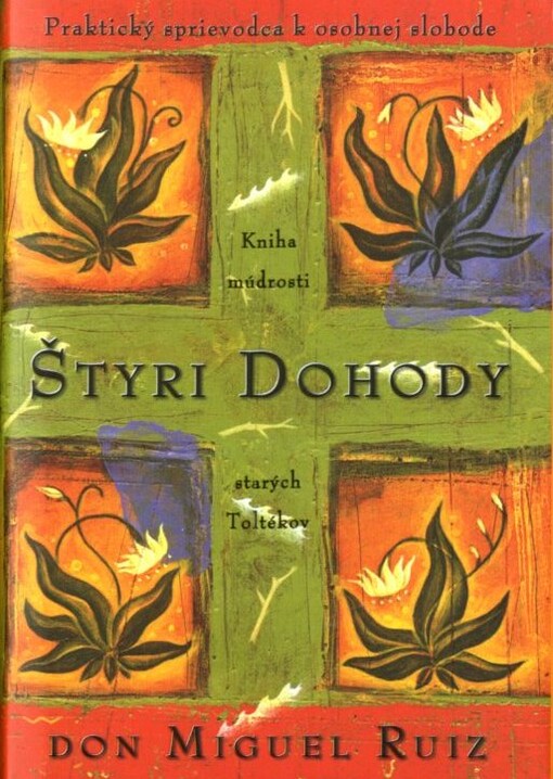 Štyri dohody / Kniha múdrosti starých Toltékov