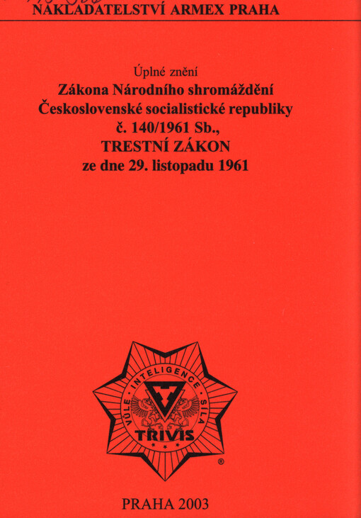 Úplné znění Zákona Národního shromáždění Československé socialistické republiky č. 140/1961 Sb., Trestní zákon ze dne 29. listopadu 1961