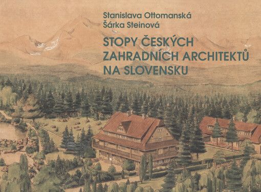 Stopy českých zahradních architektů na Slovensku : kritický katalog