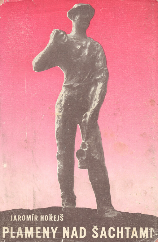 Plameny nad šachtami :Havířská kronika z Mostecka