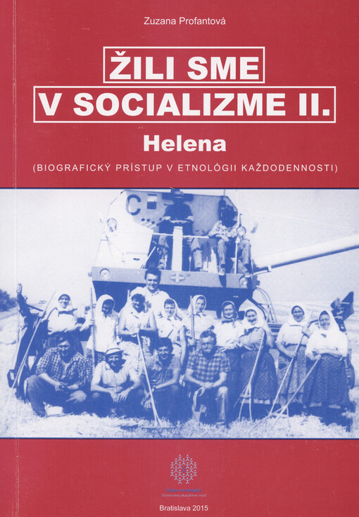 Žili sme v socializme. II., Helena, biografický prístup v etnológii každodennosti