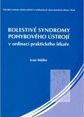 Bolestivé syndromy pohybového ústrojí v ordinaci praktického lékaře, Vyd. 2., přeprac.