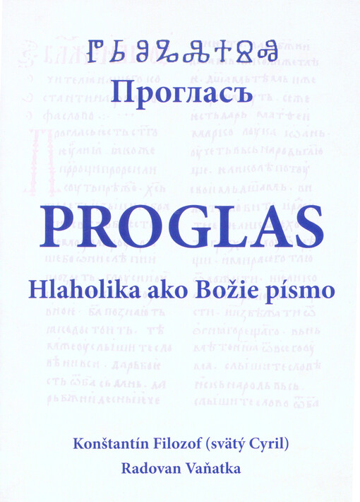 Proglas : hlaholika ako Božie písmo = Proglas'