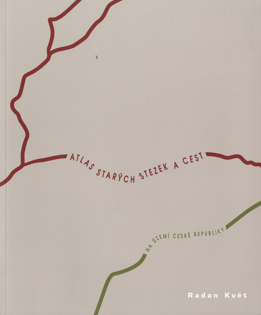 Atlas starých stezek a cest na území České republiky