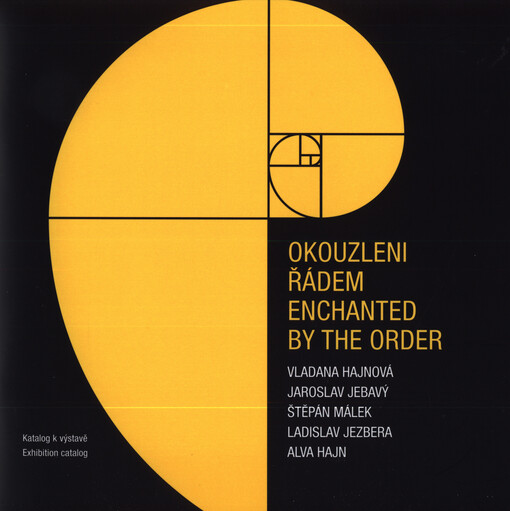 Okouzleni řádem = Enchanted by the order : Vladana Hajnová, Jaroslav Jebavý, Štěpán Málek, Ladislav Jezbera, Alva Hajn