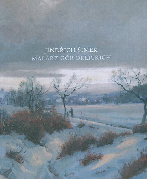 Jindřich Šimek : malarz Gór Orlickich