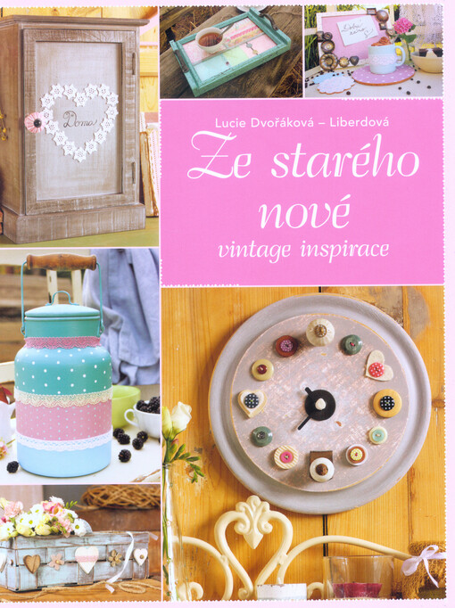 Ze starého nové : vintage inspirace