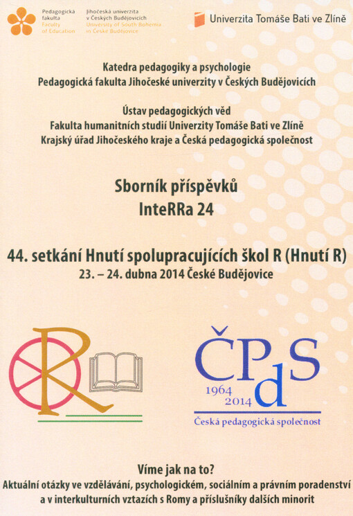 InteRRa 24 : sborník textů z konference : 44. setkání Hnutí spolupracujích škol R (Hnutí R) : Víme jak na to? : aktuální otázky ve vzdělávání, psychologickém, sociálním a právním poradenství a v interkulturních vztazích s Romy a příslušníky dalších minori