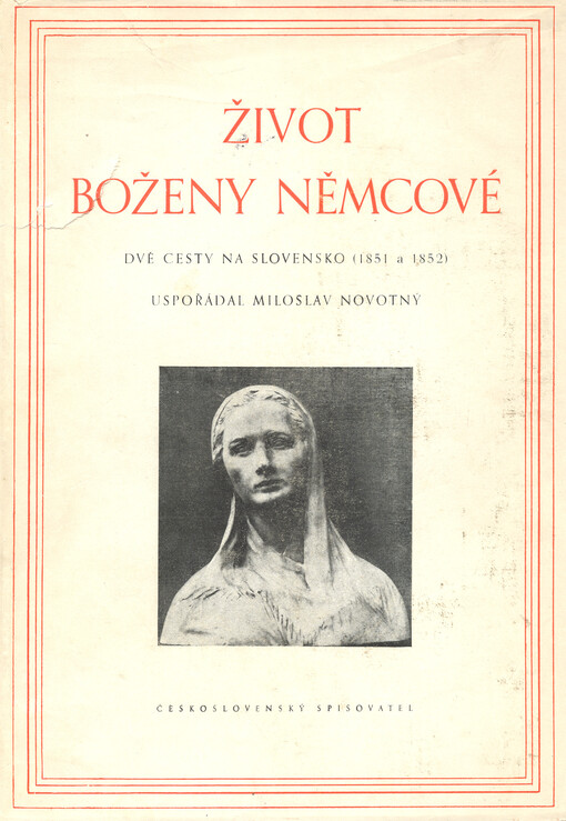 Život Boženy Němcové :dopisy a dokumenty.[Díl] 3,Dvě cesty na Slovensko (1851 a 1852)