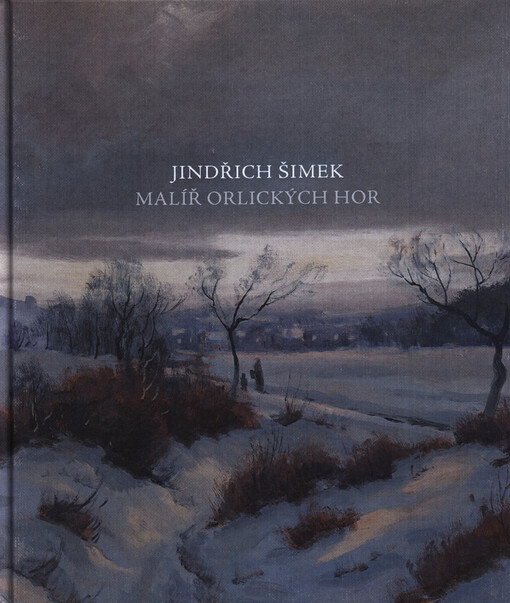 Jindřich Šimek : malíř Orlických hor