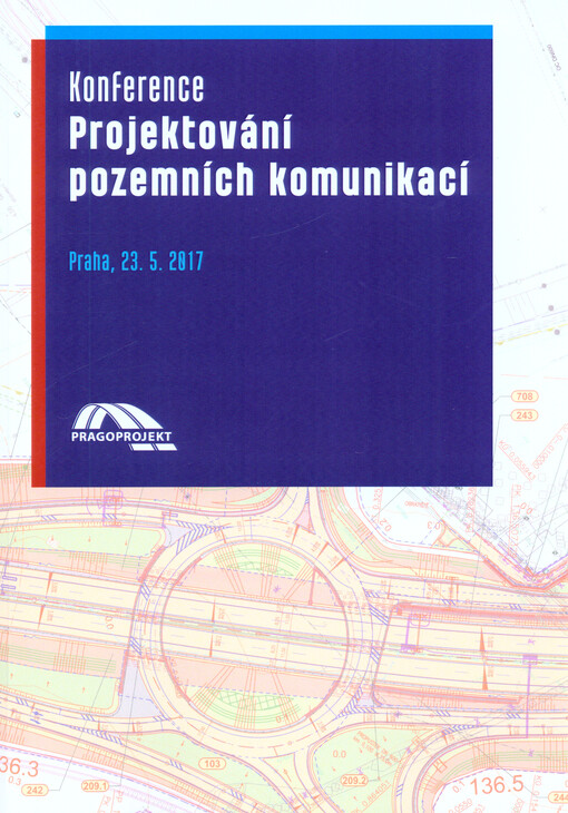 Projektování pozemních komunikací : konference : Praha ...