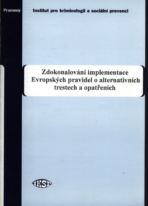 Zdokonalování implementace evropských pravidel o alternativních trestech a opatřeních: doporučení (2000)22 vydané Výborem ministrů Rady Evropy 29. listopadu 2000 a zpráva