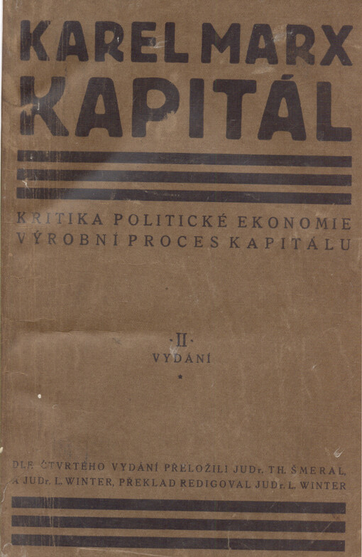 Kapitál : kritika politické ekonomie. Svazek první, kniha první, Výrobní proces kapitálu, Svazek první, kniha první, Výrobní proces kapitálu