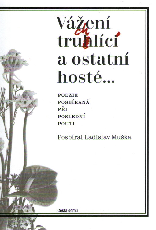 Vážení truchlící a ostatní hosté: průpovídky ze hřbitovů a krematorií