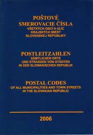 Poštovní směrovací čísla ulic všech obcí a ulic měst Slovenské republiky k 1. lednu 2004 =Postleitzahlen sämtlicher Orte und Strassen von Städten in der Slowakischen Republik zum 1. Januar 2004 = Postal Codes of all municipalities and town streets in the Slovakian Republic as of 1st January 2004 = [Poštové smerovacie čísla všetkých obcí a ulíc mest Slovenskej Republiky]