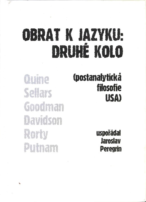 Obrat k jazyku: druhé kolo: jazyk, myšlení a svět v názorech postanalytických filosofů