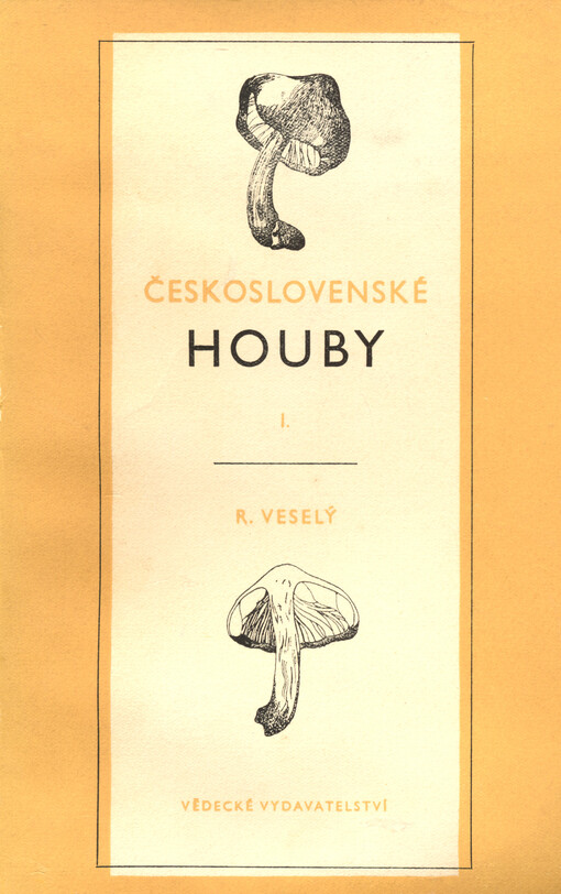 Československé houby.[Část] 1,Lupenaté, [Část] 1, Lupenaté