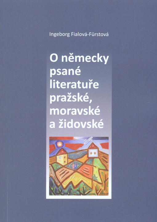 O německy psané literatuře pražské, moravské a židovské