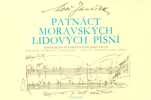 Patnáct moravských lidových písní = Pjatnadcať moravskich narodnych pesen = Fünfzehn mährische volkslieder = Fifteen moravian folk songs