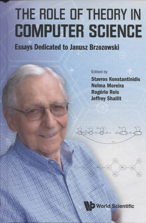 The role of theory in computer science : essays dedicated to Janusz Brzozowski