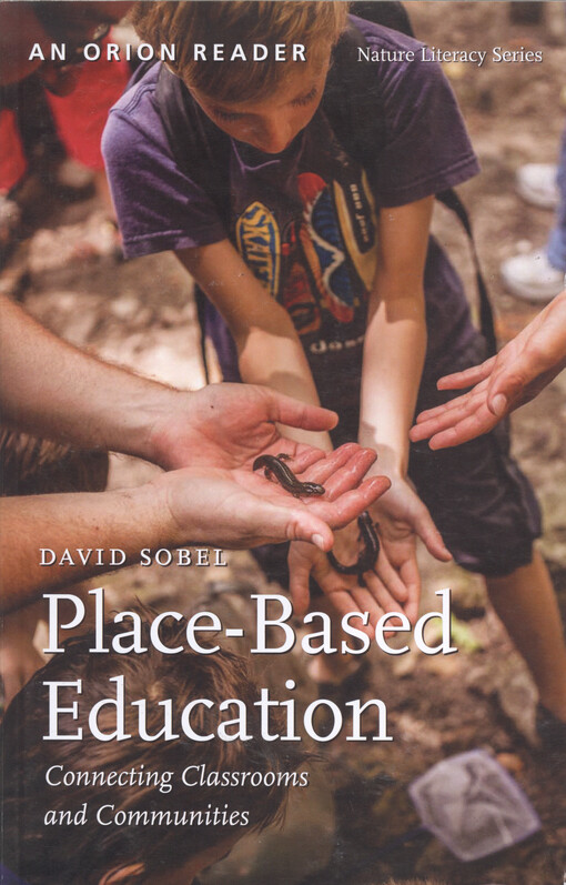 Place-based education : connecting classrooms and communities
