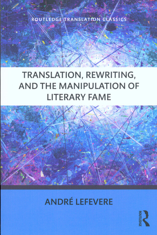 Translation, rewriting, and the manipulation of literary fame