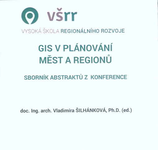 GIS v plánování měst a regionů : sborník abstraktů konference