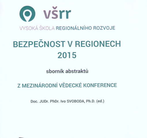 Bezpečnost v regionech 2015: sborník abstraktů z mezinárodní vědecké konference