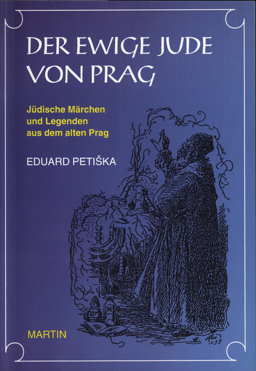 Der ewige Jude von Prag :jüdische Märchen und Legen aus dem alten Prag