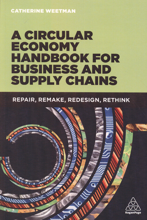 A circular economy handbook for business and supply chains : repair, remake, redesign, rethink
