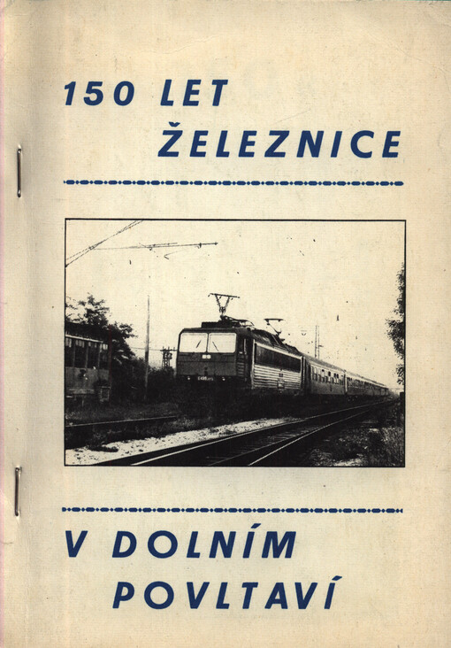 150 let železnice v Dolním Povltaví
