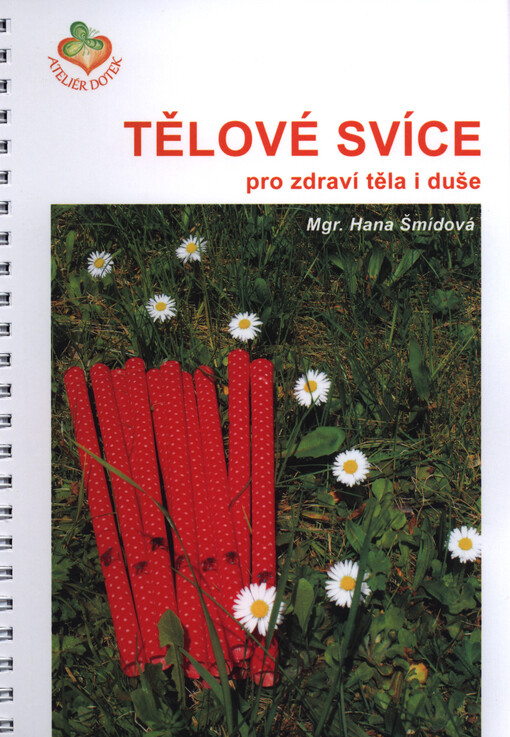 Tělové svíce : pro zdraví těla i duše : příručka o tělových svících - názorné, srozumitelné a praktické rady, 3. vydání
