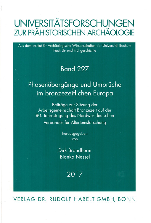 Phasenübergänge und Umbrüche im bronzezeitlichen Europa