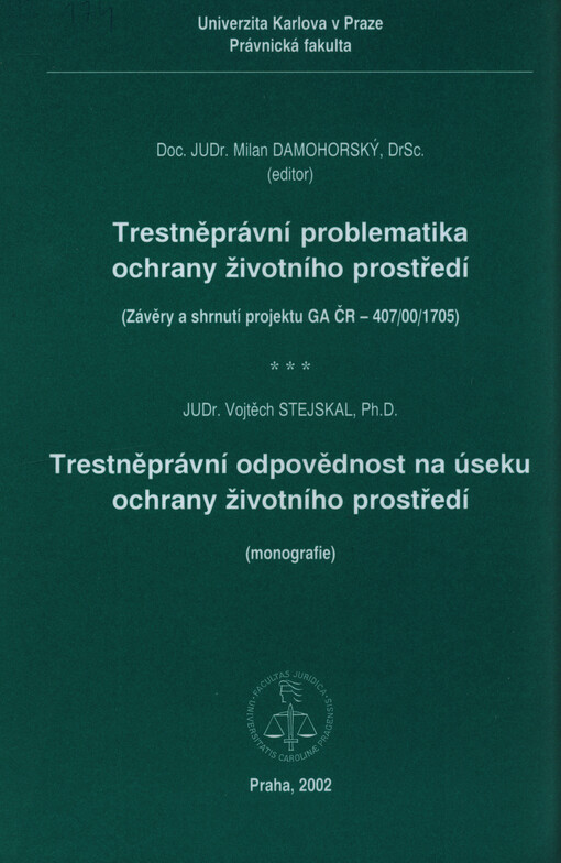 Trestněprávní problematika ochrany životního prostředí: (závěry a shrnutí projektu GA ČR-407/00/1705)