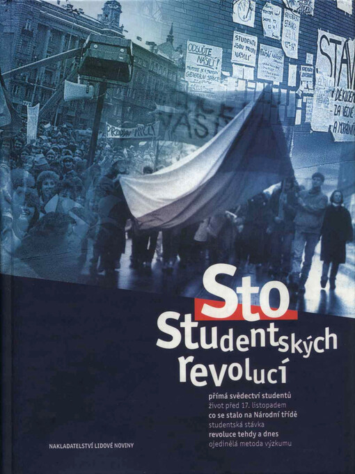 Sto studentských revolucí: studenti v období pádu komunismu - životopisná vyprávění