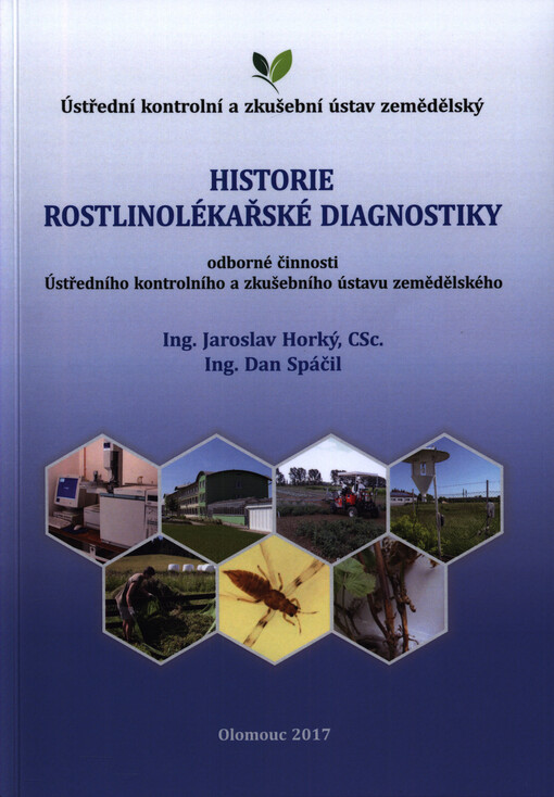 Historie rostlinolékařské diagnostiky : odborné činnosti Ústředního kontrolního a zkušebního ústavu zemědělského