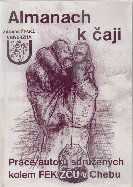 Almanach k čaji :práce autorů sdružených kolem Fakulty ekonomické Západočeské univerzity v Chebu
