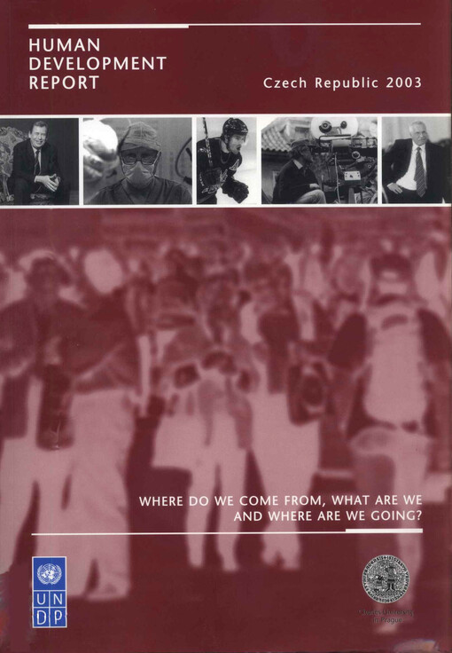 Human Development Report - The Czech Republic 2003 :where Do We Come From, What Are We And Where Are We Going?