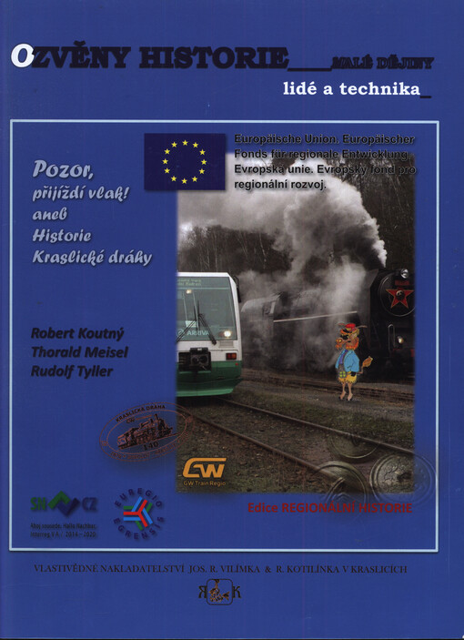 Pozor, přijíždí vlak!, aneb, Historie Kraslické dráhy