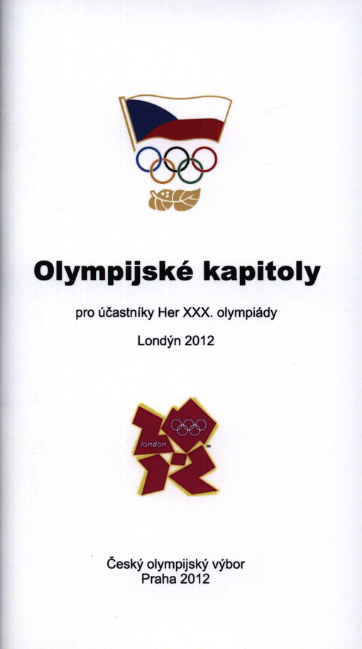 Olympijské kapitoly : pro účastníky Her XXX. olympiády, Londýn 2012