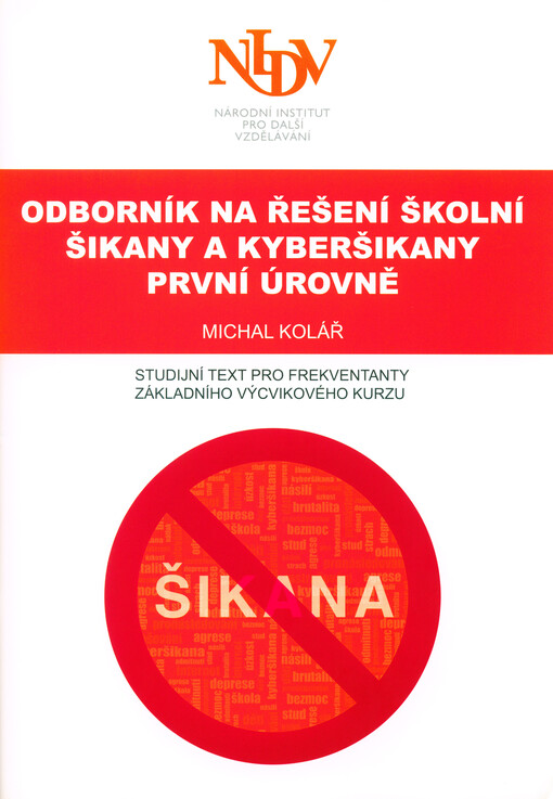 Odborník na řešení školní šikany a kyberšikany první úrovně : studijní text pro frekventanty základního výcvikového kurzu