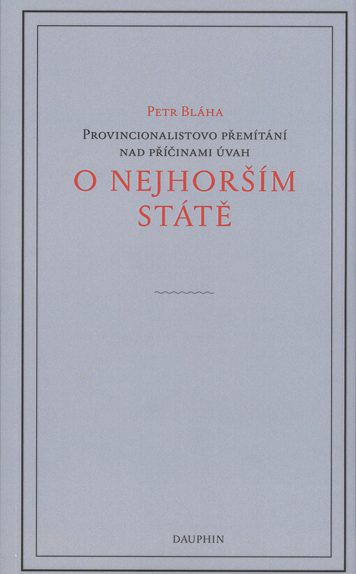 Provincionalistovo přemítání nad příčinami úvah o nejhorším státě