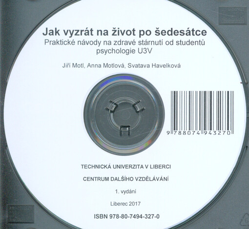 Jak vyzrát na život po šedesátce: praktické návody na zdravé stárnutí od studentů psychologie U3V