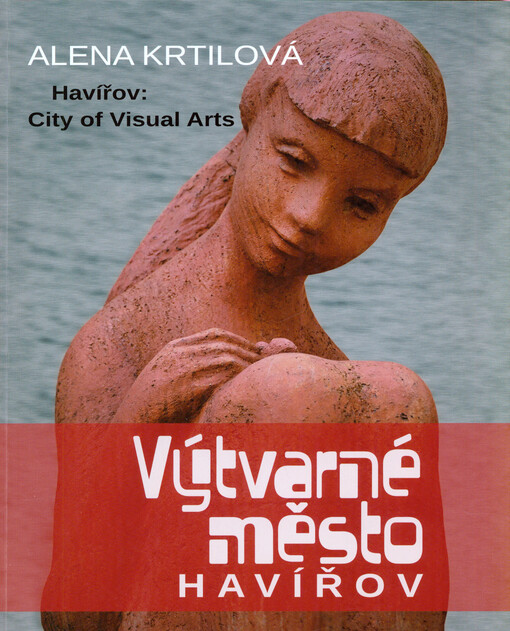 Výtvarné město Havířov = Havířov: city of visual arts