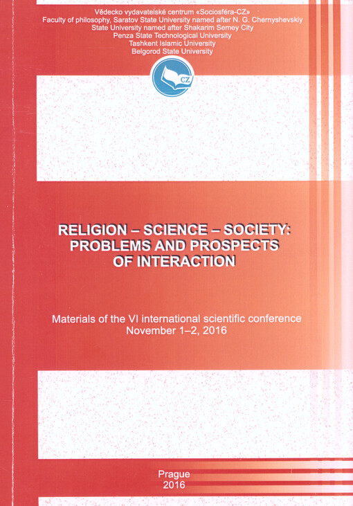 Religion - Science - Society: Problems and Prospects of Interaction : materials of the ... international scientific conference on ...