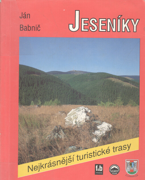 Jeseníky : 50 nejkrásnějších túr po hřebenech i údolími Jeseníků