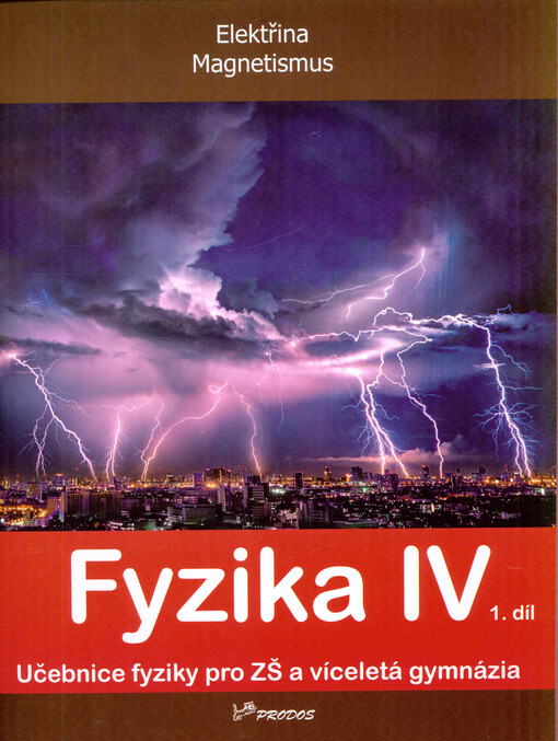 Fyzika IV – 1. díl (9033) - doc. RNDr. Roman Kubínek, CSc.; Mgr. Lukáš Richterek, Ph.D.; RNDr. Renata Holubová, CSc.
